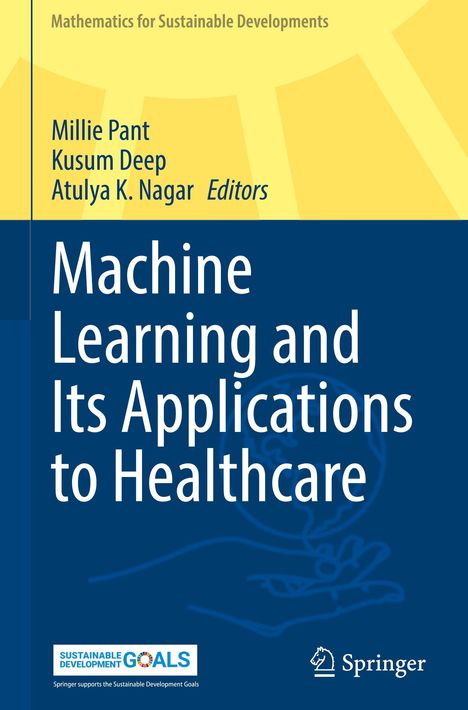 Buchtitel: "Machine Learning and Its Applications to Healthcare". Herausgeber: Millie Pant, Kusum Deep, Atulya K. Nagar.