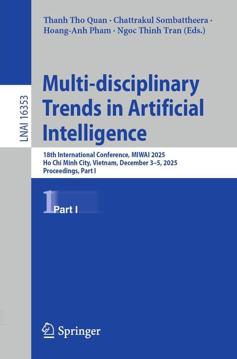 Multi-disciplinary Trends in Artificial Intelligence. 18th MIWAI 2025, Ho Chi Minh City, Vietnam, December 3–5, 2025.