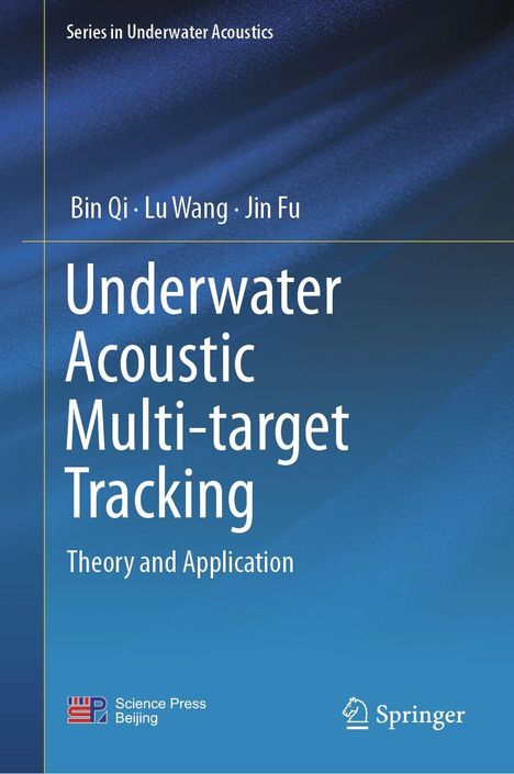 "Underwater Acoustic Multi-target Tracking: Theory and Application" von Bin Qi, Lu Wang, Jin Fu. Blaues, texturiertes Design.
