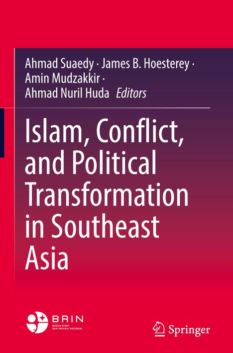 Titel: Islam, Conflict, and Political Transformation in Southeast Asia. Autoren: Ahmad Suaedy, James B. Hoesterey, Amin Mudzakkir, Ahmad Nuril Huda. Springer-Logo unten rechts.