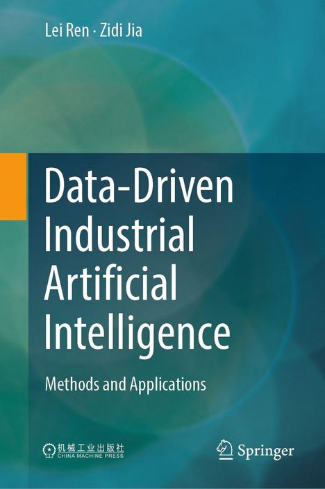 Titel: Data-Driven Industrial Artificial Intelligence. Autoren: Lei Ren, Zidi Jia. Hintergrund in Blautönen.