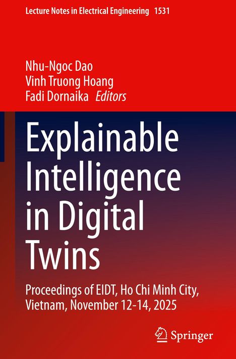 "Explainable Intelligence in Digital Twins" von Dao, Hoang, Dornaika; EIDT, Vietnam, Nov 12-14, 2025; Springer-Logo.