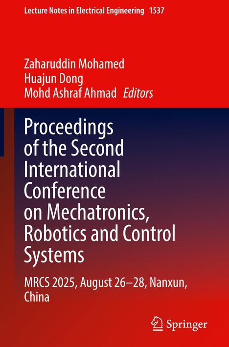 Lecture Notes in Electrical Engineering 1537, Editoren: Zaharuddin Mohamed, Huajun Dong, Mohd Ashraf Ahmad.