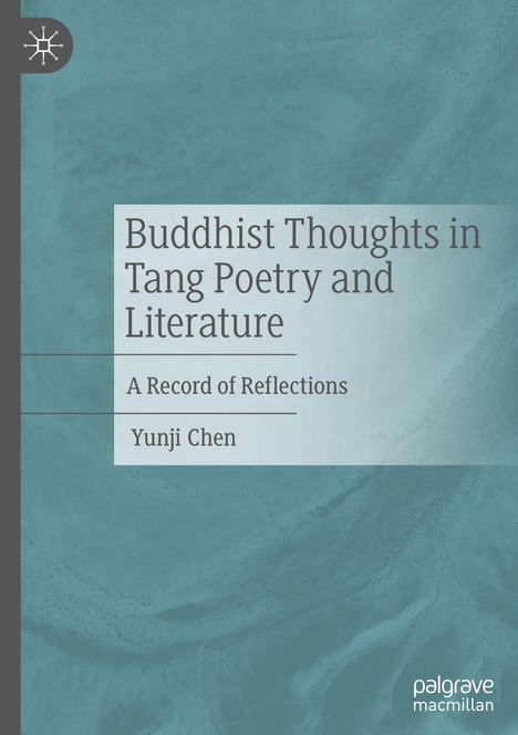 "Buddhist Thoughts in Tang Poetry and Literature: A Record of Reflections" von Yunji Chen. Blau-grauer Hintergrund.
