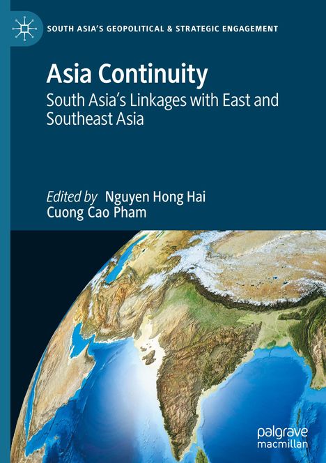 „Asia Continuity: South Asia's Linkages with East and Southeast Asia. Edited by Nguyen Hong Hai, Cuong Cao Pham.“