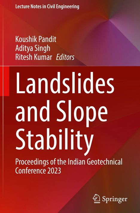 Titel: Landslides and Slope Stability. Untertitel: Proceedings of the Indian Geotechnical Conference 2023.