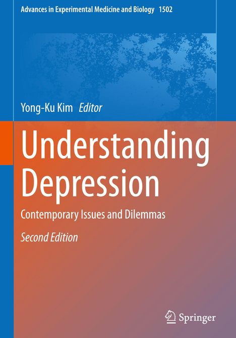 "Understanding Depression: Contemporary Issues and Dilemmas. Second Edition. Editor: Yong-Ku Kim. Blau-orange Gestaltung."