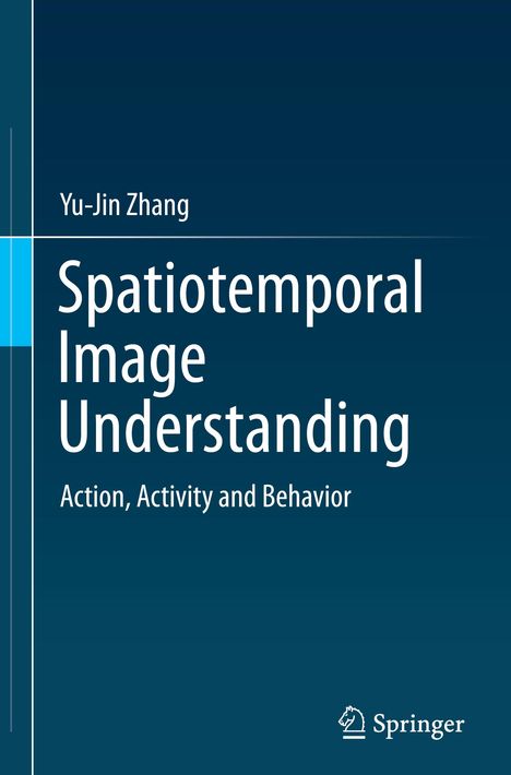 Autor: Yu-Jin Zhang. Titel: "Spatiotemporal Image Understanding: Action, Activity and Behavior". Springer-Logo unten.