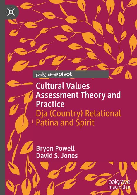 "Cultural Values Assessment Theory and Practice. Dja (Country) Relational Patina and Spirit. Bryon Powell, David S. Jones." 

abstrakte Blätter auf rotem Hintergrund.