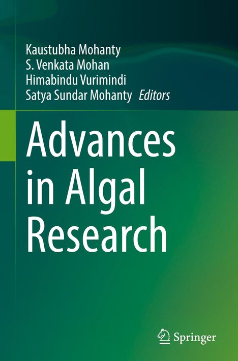 Titel: "Advances in Algal Research". Editoren: Kaustubha Mohanty, S. Venkata Mohan und andere. Grüner Hintergrund. Springer-Logo.