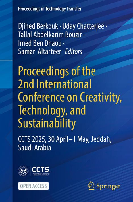 "Proceedings of the 2nd International Conference on Creativity, Technology, and Sustainability. CCTS 2025, Jeddah."