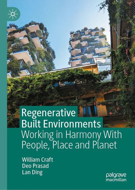 "Regenerative Built Environments: Working in Harmony With People, Place and Planet." Zwei begrünte Hochhäuser.