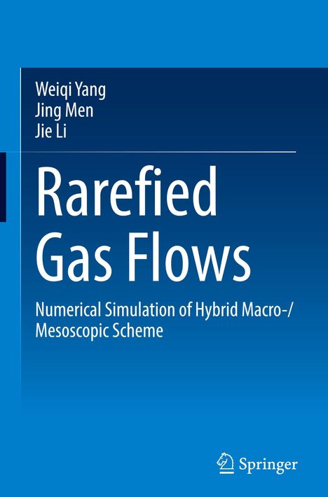 Titel: "Rarefied Gas Flows". Untertitel: "Numerical Simulation of Hybrid Macro-/Mesoscopic Scheme". Autoren: Weiqi Yang, Jing Men, Jie Li. Blaues Layout.