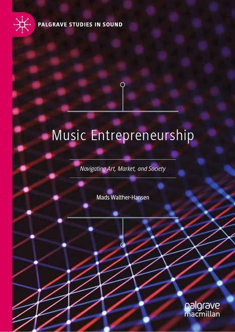 "Music Entrepreneurship" mit buntem Gittermuster-Hintergrund, oben links ein Logo, Autor: Mads Walther-Hansen.