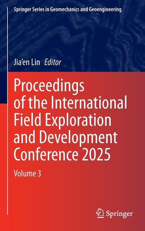 "Proceedings of the International Field Exploration and Development Conference 2025, Volume 3." Unten Springer-Logo.