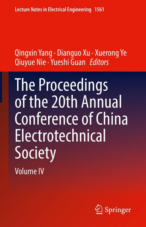 Lecture Notes in Electrical Engineering 1561. Titel: The Proceedings of the 20th Annual Conference of China Electrotechnical Society.