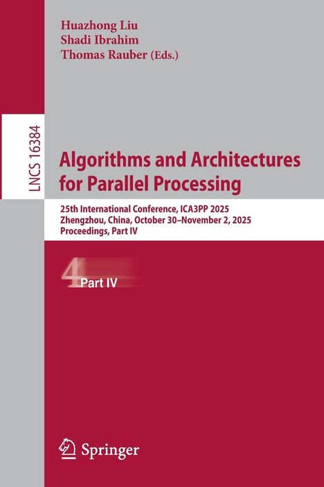 "Algorithms and Architectures for Parallel Processing, Part IV. 25th ICA3PP 2025, Zhengzhou, Oct 30-Nov 2." Springer-Logo.