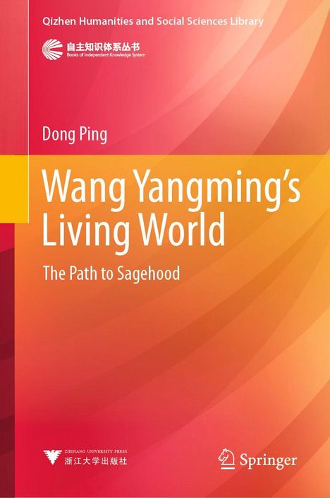 „Wang Yangming’s Living World: The Path to Sagehood“ von Dong Ping. Orange-rotes Design mit Logos.