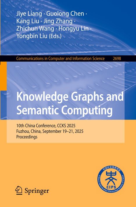 Titel: "Knowledge Graphs and Semantic Computing". Details: 10th China Conference, CCKS 2025, Fuzhou, China, September 19–21, 2025. Oben ein blauer Hintergrund, unten gelb, rechts ein Logo.