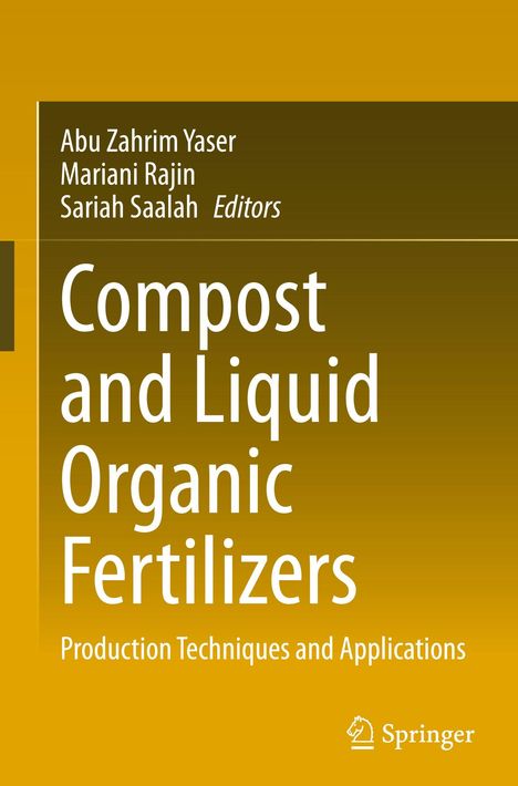 „Compost and Liquid Organic Fertilizers“ von Abu Zahrim Yaser u.a., Springer. Gelber Hintergrund.