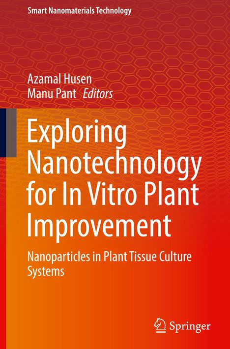 Titel: "Exploring Nanotechnology for In Vitro Plant Improvement". Autoren: Azamal Husen, Manu Pant. Orangener Hintergrund. Springer-Logo.