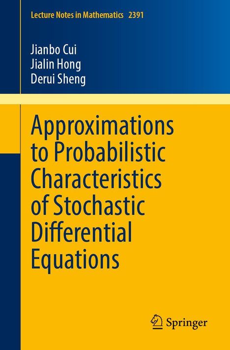 "Lecture Notes in Mathematics 2391. Approximations to Probabilistic Characteristics of Stochastic Differential Equations."