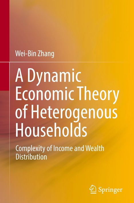 Texte: "Wei-Bin Zhang", "A Dynamic Economic Theory of Heterogenous Households", "Complexity of Income and Wealth Distribution". Unten rechts ist ein Springer-Logo vor einem gelb-roten Hintergrund.