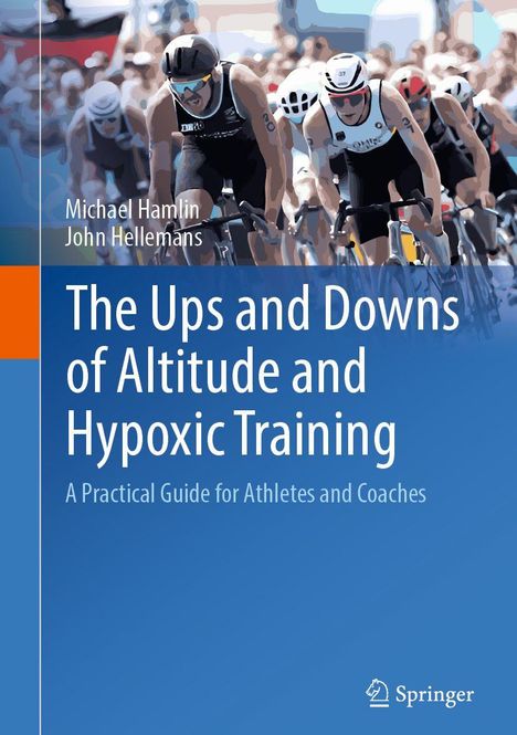 „The Ups and Downs of Altitude and Hypoxic Training“ von Michael Hamlin und John Hellemans. Illustration von Radfahrern.