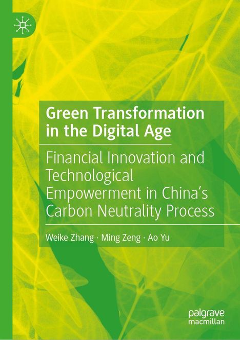 „Green Transformation in the Digital Age“ über gelbem Blatthintergrund. Autoren: Weike Zhang, Ming Zeng, Ao Yu.
