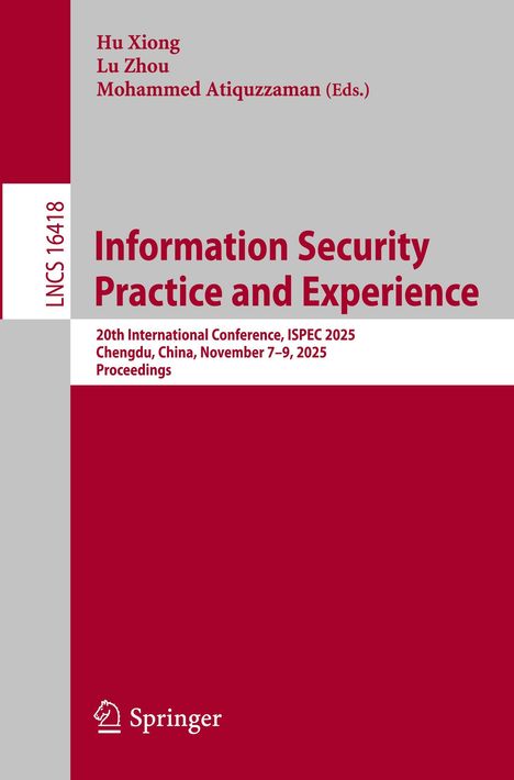 Cover mit den Editoren Hu Xiong, Lu Zhou, Mohammed Atiquzzaman. Titel: Information Security Practice and Experience.