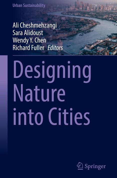 „Designing Nature into Cities“ von Ali Cheshmehzangi und anderen. Stadtansicht mit Fluss im Hintergrund.