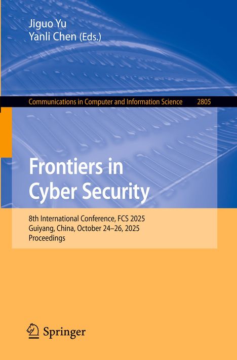 "Frontiers in Cyber Security," Konferenz 2025 in China. Cover mit blauen und orangefarbenen Flächen und Springer-Logo.