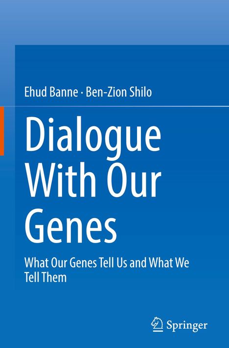 Text: "Ehud Banne · Ben-Zion Shilo", "Dialogue With Our Genes", "What Our Genes Tell Us and What We Tell Them". Blaues Design. Springer-Logo unten rechts.