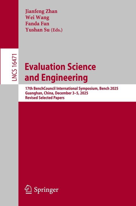 Jianfeng Zhan, Wei Wang, Fanda Fan, Yushan Su (Eds.). Evaluation Science and Engineering. 17th BenchCouncil Symposium.