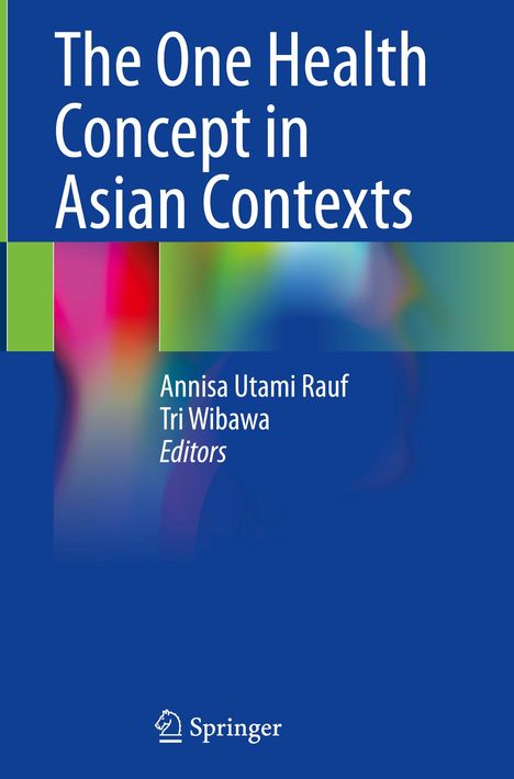 "The One Health Concept in Asian Contexts" von Annisa Utami Rauf, Tri Wibawa, Springer-Logo unten, bunte abstrakte Hintergründe.