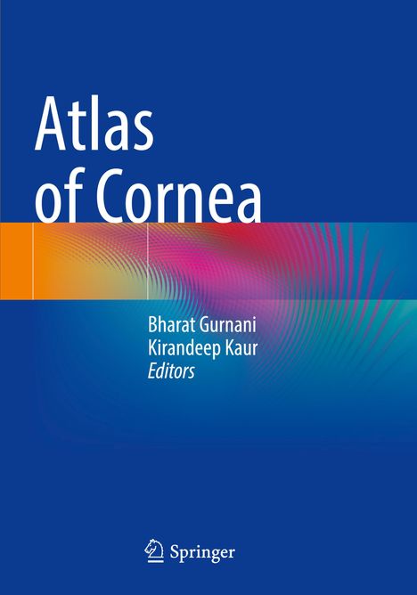 „Atlas of Cornea“, Editoren: Bharat Gurnani, Kirandeep Kaur. Unten Springer-Logo. Bunte Muster auf blauem Hintergrund.