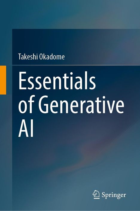 Takeshi Okadome: Essentials of Generative AI, Buch