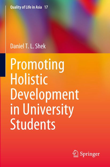 "Quality of Life in Asia 17. Daniel T. L. Shek: Promoting Holistic Development in University Students. Logo unten rechts."
