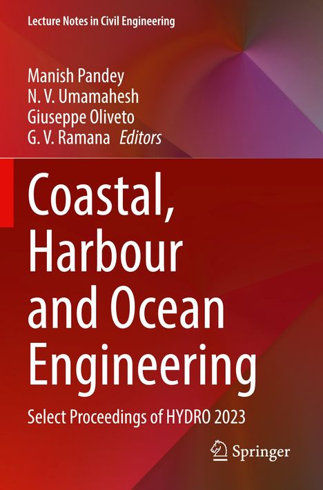 „Coastal, Harbour and Ocean Engineering: Select Proceedings of HYDRO 2023.“ Autoren: Manish Pandey, N. V. Umamahesh.