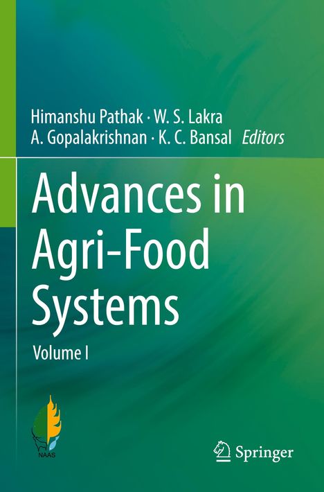 "Advances in Agri-Food Systems, Volume I". Oben Herausgeber: Himanshu Pathak, W. S. Lakra, A. Gopalakrishnan, K. C. Bansal. Logos unten.