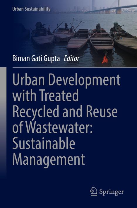 „Urban Development with Treated Recycled and Reuse of Wastewater: Sustainable Management“ von Biman Gati Gupta. Boote am Fluss.