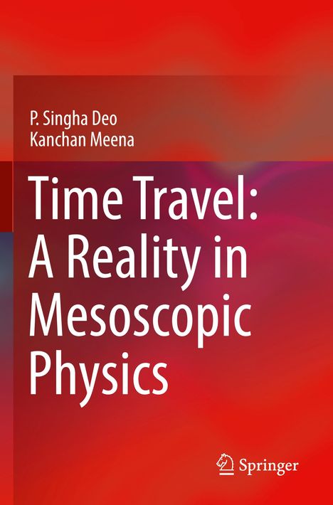 Titel: "Time Travel: A Reality in Mesoscopic Physics" von P. Singha Deo und Kanchan Meena. Hintergrund in Rot.
