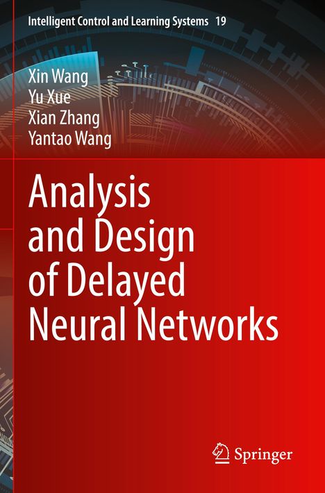 Titel: "Analysis and Design of Delayed Neural Networks". Autoren: Xin Wang, Yu Xue, Xian Zhang, Yantao Wang. Rot-weißes Design.