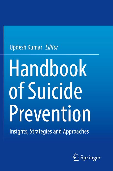 Text: "Updesh Kumar Editor. Handbook of Suicide Prevention. Insights, Strategies and Approaches." Unten rechts Springer-Logo.