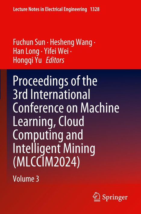 "Proceedings of the 3rd International Conference on Machine Learning, Cloud Computing and Intelligent Mining (MLCCIM2024)"