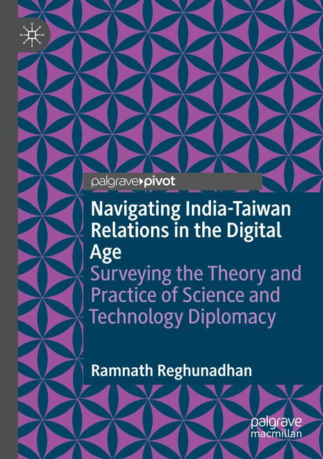 Titel: Navigating India-Taiwan Relations in the Digital Age. Autor: Ramnath Reghunadhan. Lila geometrisches Muster.