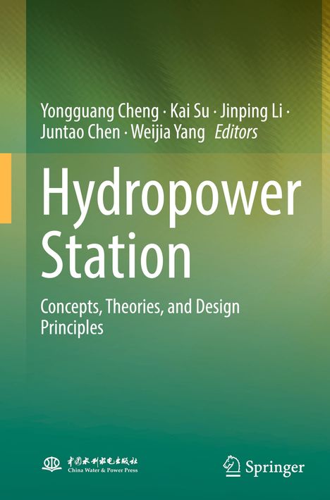 „Hydropower Station: Concepts, Theories, and Design Principles“. Redaktion: Yongguang Cheng et al. Grüner Hintergrund. Springer-Logo.