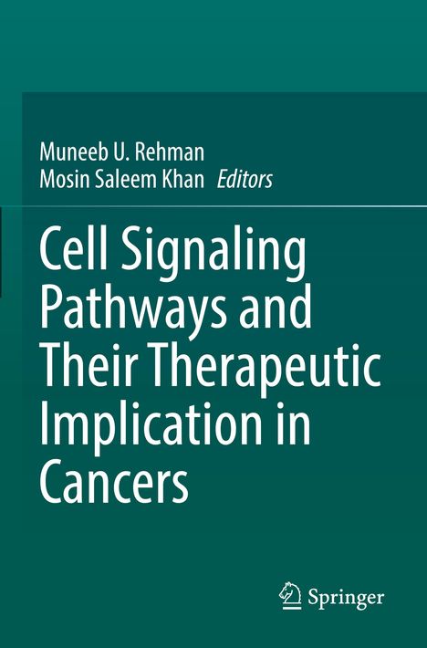 Titel: "Cell Signaling Pathways and Their Therapeutic Implication in Cancers". Autoren: Muneeb U. Rehman, Mosin Saleem Khan.
