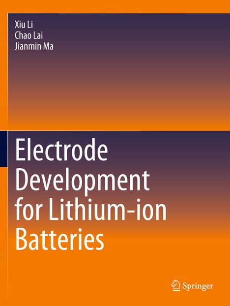 Text: "Electrode Development for Lithium-ion Batteries", Autoren: Xiu Li, Chao Lai, Jianmin Ma. Orange-violette Farbverläufe. Verlag-Symbol.