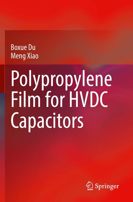 Text: "Boxue Du, Meng Xiao, Polypropylene Film for HVDC Capacitors". Roter Hintergrund mit Farbverläufen. Springer-Logo unten.